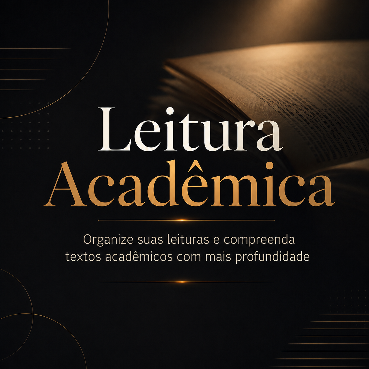 Leitura Acadêmica: Organize suas leituras e compreenda textos acadêmicos com mais profundidade