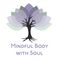 The Mindful Body with Soul School
