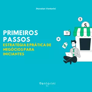 Imagem de capa para o Ebook Primeiros passos - Estratégia e prática de negócios para iniciantes.