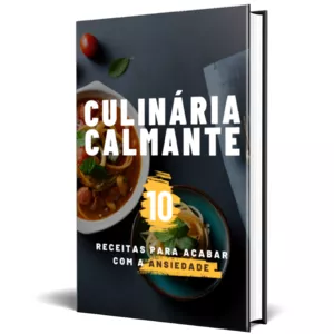 Imagem de capa para o Ebook Culinária Calmante - 10 Receitas Para Acabar com a Ansiedade