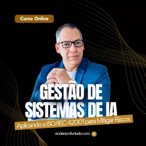 Imagem de capa para o Curso online Gestão de Sistemas de IA: Aplicando a ISO/IEC 42001 para Mitigar Riscos