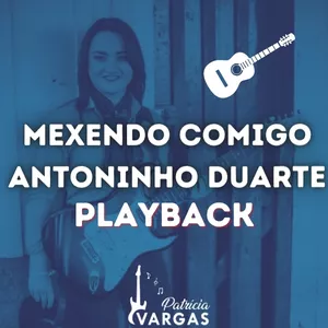 Imagem de capa para o Curso online PLAYBACK Mexendo Comigo (Antoninho Duarte)