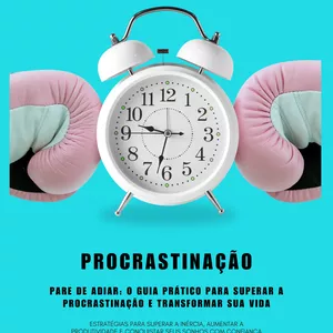 Imagem de capa para o Ebook Pare de Adiar: O Guia Prático para Superar a Procrastinação e Transformar Sua Vida