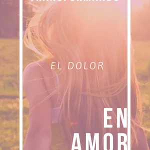 Imagen de portada para Ebook Transforma el Dolor en Amor