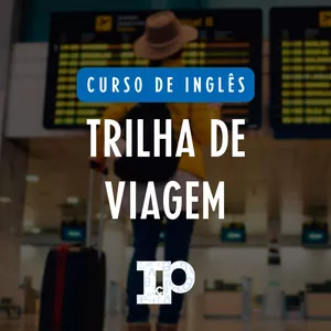 Imagem de capa para o Curso online Trilha de Viagem – Aprenda Inglês para Viagens Internacionais