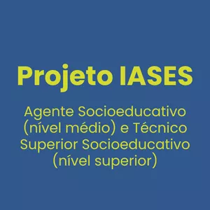 Imagem de capa para o Curso online Projeto IASES – Agente Socioeducativo (nível médio) e Técnico Superior Socioeducativo (nível superior)