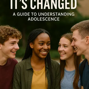 Cover image for Online course Everything’s Changed! A Practical Guide to Understanding Your Teen