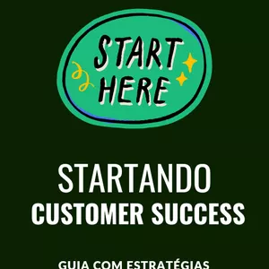 Imagem de capa para o Ebook Startando Customer Success: Estratégias Práticas de Sucesso do Cliente para Startups