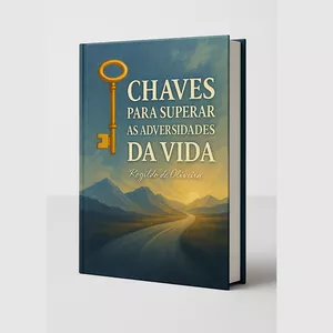 Imagem de capa para o Ebook 4 CHAVES PARA SUPERAR AS ADVERSIDADES DA VIDA