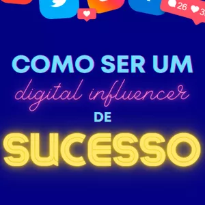 Imagem de capa para o Ebook Como Ser um Digital Influencer de Sucesso