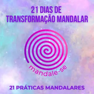 Imagem de capa para o Curso online 21 Dias de Transformação Mandalar - Praticas Mandalares