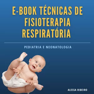 Imagem de capa para o Ebook E-book Técnicas de Fisioterapia Respiratória em Pediatria e Neonatologia