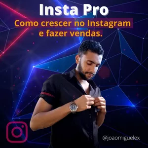 Curso Insta Pro, Como crescer no Instagram e vender mais. 2022