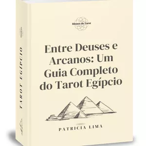 Imagem de capa para o Ebook Entre Deuses e Arcanos: Um Guia Completo do Tarot Egípcio
