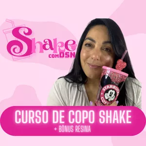 Imagem de capa para o Curso online Shake com DSN - Curso de Copo Shake + BÔNUS Resina
