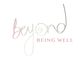 Beyond Being Well