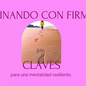Imagen de portada para Curso online CAMINANDO CON FIRMEZA. CLAVES PARA UNA MENTALIDAD RESILIENTE.