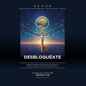 Imagen de portada para Ebook Desbloquéate La guía práctica para liberarte de la vergüenza, el miedo y la duda… y recuperar tu poder interno