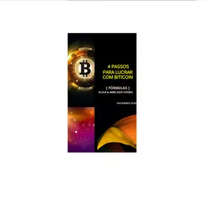 Imagem de capa para o Ebook 4 Passos p/ Lucrar com Bitcoin  (Fórmulas) Scalp &amp; Mercado Futuro 