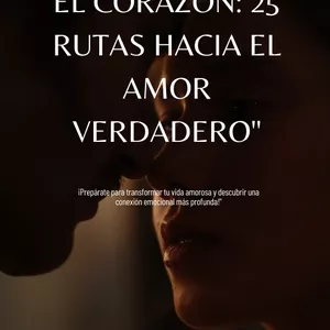 Imagen de portada para Ebook "Conquistando el Corazón: 25 Rutas hacia el Amor Verdadero"