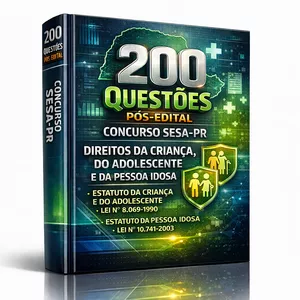 Imagem de capa para o Ebook 200 Questões Pós-Edital – Concurso SESA-PR 2026 – Banca FAFIPA – (Direitos da Criança, do Adolescente e da Pessoa Idosa – Leis nº 8.069/90 e 10.741/03)