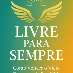 Imagem de capa para o Ebook Livre Para Sempre: O caminho para vencer qualquer vício