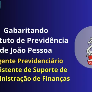 Gabaritando Instituto de Previdência de João Pessoa - Agente Previdenciário - Assistente de Suporte de Administração de Finanças