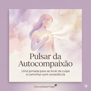 Pulsar da Autocompaixão