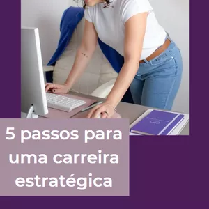 Imagem de capa para o Ebook 5 passos para uma carreira estratégica
