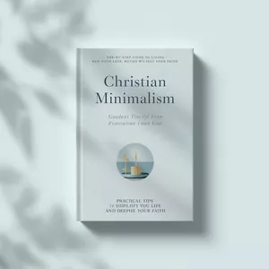 Cover image for Ebook Christian Minimalism: Simplify Your Life and Grow Closer to God