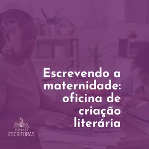 Imagem de capa para o Curso online Escrevendo a maternidade