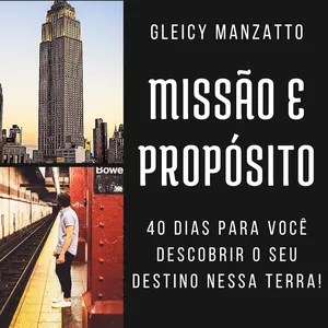 Imagem de capa para o Curso online CURSO: MISSÃO E PROPÓSITO - 40 DIAS PARA DESCOBRIR SEU DESTINO NESSA TERRA!