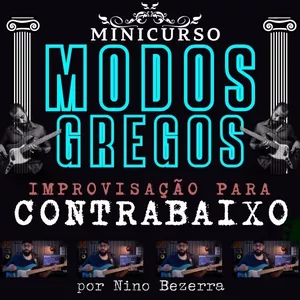 MINICURSO MODOS GREGOS - Improvisação para Contrabaixo (Nino Bezerra) 
