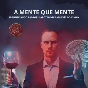 Imagem de capa para o Ebook A MENTE QUE MENTE - IDENTIFICANDO OS PADRÕES DE SABOTAGEM ATRAVÉS DO VINHO