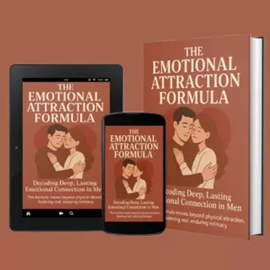 Cover image for Ebook The Emotional Attraction Formula: Decoding deep, lasting emotional connection in men. This formula moves beyond physical attraction, fostering real, enduring intimacy.