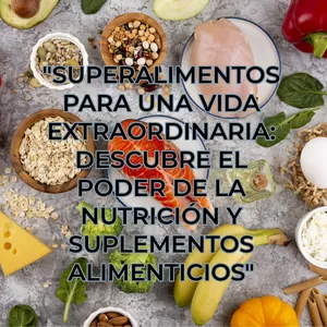 Imagen de portada para Curso online "Superalimentos para una Vida Extraordinaria: Descubre el Poder de la Nutrición y Suplementos Alimenticios"