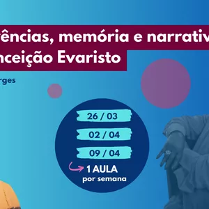 Imagem de capa para o Curso online Escrevivências, memória e narrativas com Conceição Evaristo.