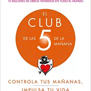 El club de las 5 de la mañana: controla tus mañanas, impulsa tu