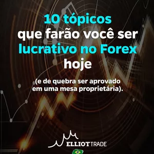 Imagem de capa para o Ebook 10 tópicos  que farão você ser lucrativo no Forex hoje (e de quebra ser aprovado  em uma mesa proprietária)