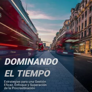 Imagen de portada para Curso online Dominando el Tiempo: Estrategias para una Gestión Eficaz, Enfoque y Superación de la Procrastinación