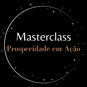 Imagem de capa para o Curso online Masterclass Prosperidade em Ação