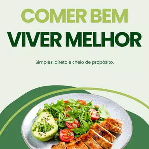 Imagem de capa para o Ebook Comer Bem, Viver Melhor.