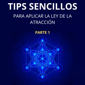 Imagen de portada para Ebook 50 TIPS SENCILLOS para aplicar la ley de la atracción PARTE 1