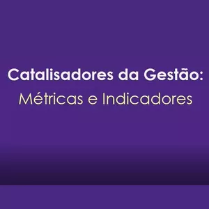 Imagem de capa para o Curso online Catalisadores da Gestão: Métricas e Indicadores