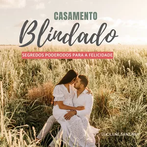 Imagem de capa para o Ebook Casamento Blindado -  Segredos Poderosos para a Felicidade 
