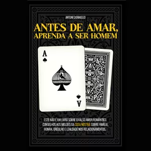 Imagem de capa para o Ebook Antes de amar, aprenda a ser homem! Volume I