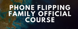 Phone Flipping Family 0-100 Official Course