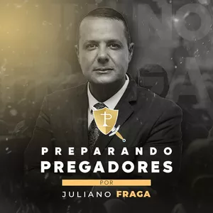 Imagem de capa para o Curso online Preparando Pregadores - Pr. Juliano Fraga