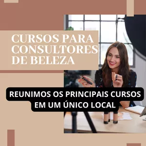 Curso CURSOS ESPECIAIS PARA CONSULTORES DE BELEZA E INFLUENCIADORES INICIANTES 