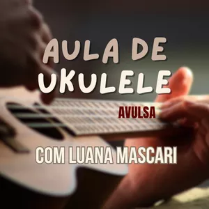 Imagem do curso Aula avulsa de Ukulele com Luana Mascari